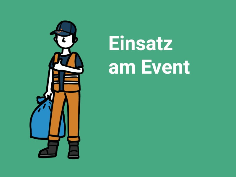Einsatz am Event - am Anlass sind wir mit unserem Personal für die Entsorgung vor Ort. Damit Ihr Fest grossartig wird.